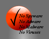 No Spyware - No Adware - No Malware - No Viruses